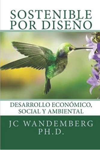 Libro: Sostenible Por Diseño: Desarrollo Económico, Social Y