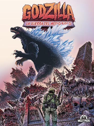 Godzilla La Guerra Del Medio Siglo Moztros Viducomics
