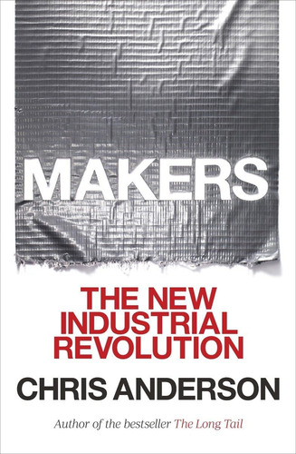 Libro: Makers: The New Industrial Revolution