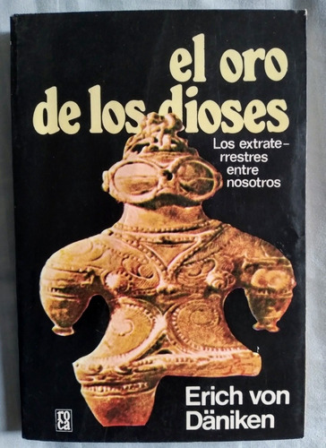 Libro El Oro De Los Dioses, Erich Von Daniken