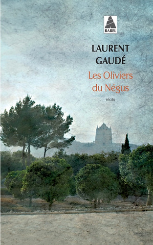 Les Oliviers Du Negus - Laurent Gaudé