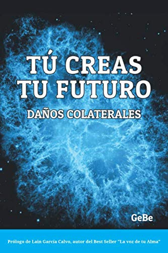 Tu Creas Tu Futuro: Daños Colaterales