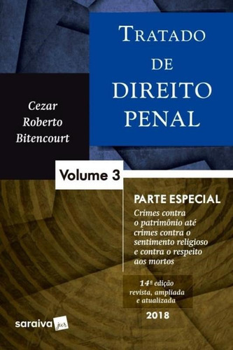 Tratado De Direito Penal - Vol 3 - Saraiva - 14 Ed: Parte Especial, De Cezar Roberto Bitencourt. Editora Saraiva, Capa Mole, Edição 14 Em Português