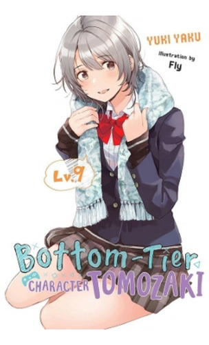 Bottom-tier Character Tomozaki, Vol. 9 (light Novel) - . Eb5