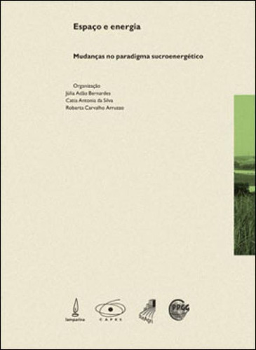Espaço E Energia: Mudanças No Paradigma Sucroenergético, De Castilho, Ricardo. Editora Lamparina, Capa Mole, Edição 1ª Edição - 2013 Em Português