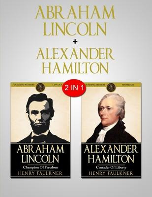 Libro Abraham Lincoln & Alexander Hamilton : 2 In 1 Bundl...