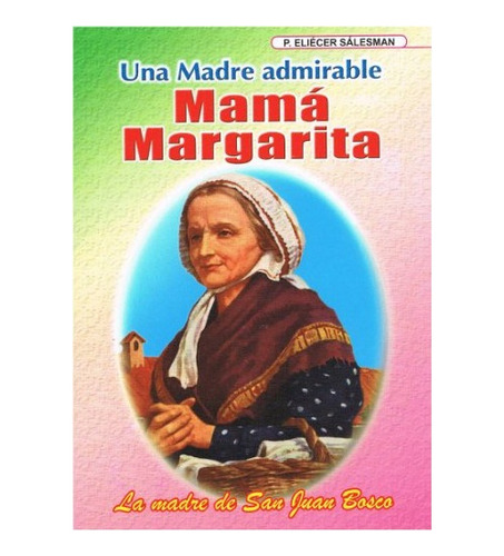 Una Madre Admirable Mamá Margarita