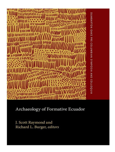 Archaeology Of Formative Ecuador - J. Scott Raymond. Eb16