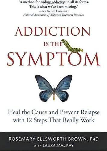 Addiction Is The Symptom, De Rosemary Ellsworth Brown. Editorial Algorithm Books, Tapa Blanda En Inglés