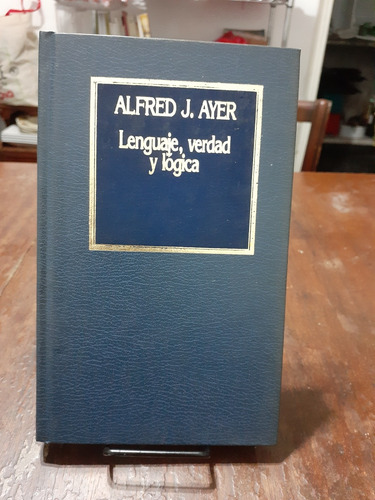 Lenguaje, Verdad Y Logica.  Alfred Ayer. Hyspamerica 