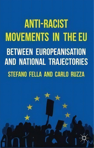 Anti-racist Movements In The Eu, De Stefano Fella. Editorial Palgrave Macmillan, Tapa Dura En Inglés