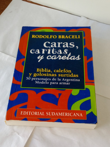 Caras, Caritas Y Caretas -  Rodolfo Braceli -