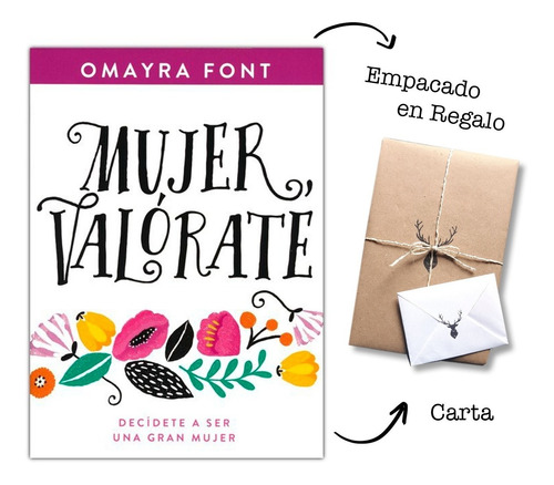 Mujer Valorate Decidete A Ser Una Gran Mujer - Omayra Font 