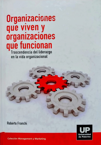 Organizaciones Que Viven Y Organizaciones Que Funcionan