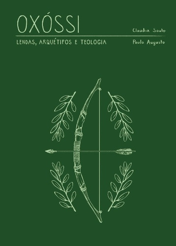 Livro - Oxóssi - Lendas, Arquétipo E Teologia