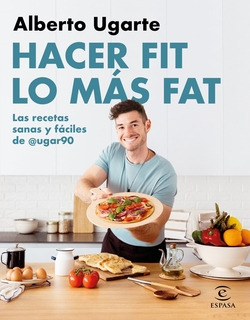 Libro Hacer Fit Lo Más Fat Las Recetas Sanas Y Fáciles De U