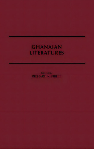 Ghanaian Literatures, De Priebe, Richard. Editorial Greenwood Pub Group, Tapa Dura En Inglés