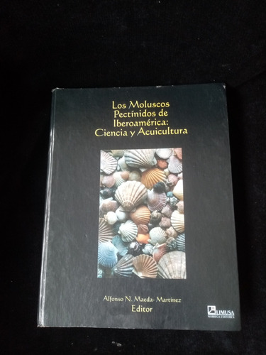 Libro Los Moluscos Pectinidos De Iberoamerica: Ciencia Y Agr