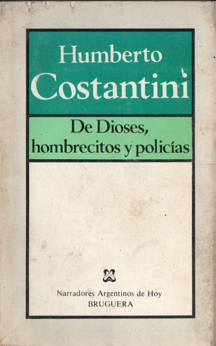 Humberto Costantini - De Dioses Hombrecitos Y Policias