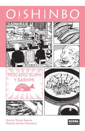 Oishinbo. A La Carte 4. Pescado, Sushi Y Sashimi