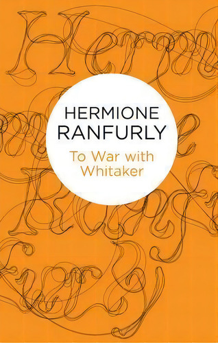 To War With Whitaker, De Countess Of Ranfurly Hermione Ranfurly. Editorial Pan Macmillan, Tapa Blanda En Inglés