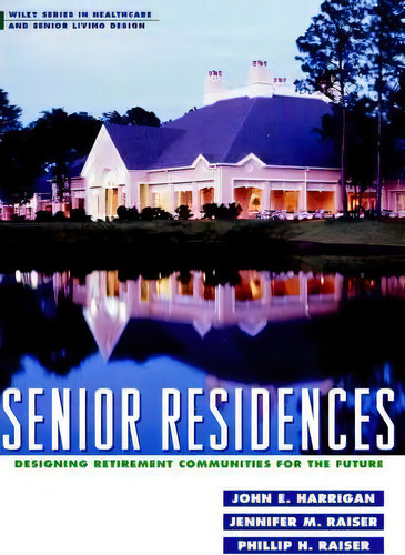 Senior Residences, De John E. Harrigan. Editorial John Wiley Sons Inc, Tapa Dura En Inglés