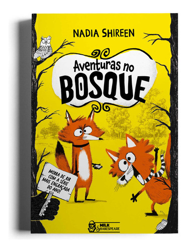 Aventuras no bosque, de NADIA SHIREEN. Editora Milk Shakespeare, capa mole em português