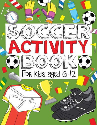 Libro Actividades Fútbol: Niños 6 A 12 Años