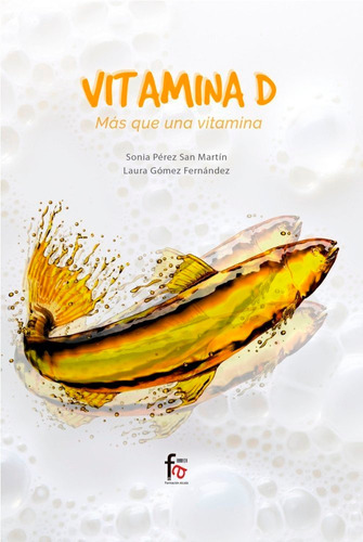 Vitamina D. Mãâs Que Una Vitamina, De Perez Martin, Sonia. Editorial Formación Alcalá, S.l., Tapa Blanda En Español