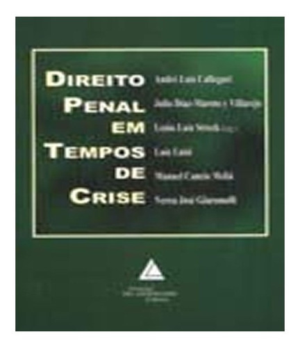 Direito Penal Em Tempos De Crise: Direito Penal Em Tempos De Crise, De Vários Autores. Editora Livraria Do Advogado, Capa Mole Em Português