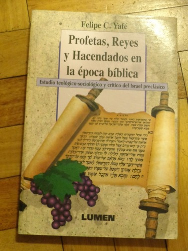 Profetas, Reyes Y Hacendados En La Época Bíblica. F. &-.