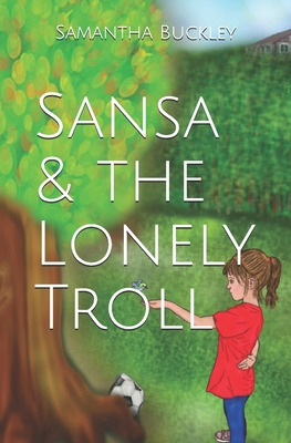 Libro Sansa & The Lonely Troll - Buckley, Samantha
