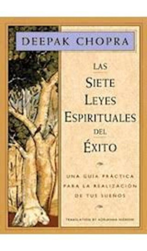 Siete Leyes Espirituales Del Exito, Las - Deepak Chopra