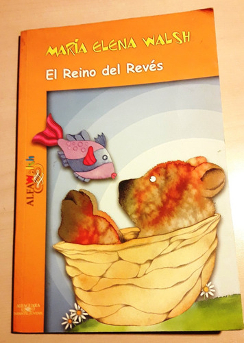 El Reino Del Revés - María Elena Walsh Ed. Alfaguara 