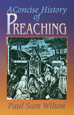 Libro A Concise History Of Preaching - Paul Scott Wilson