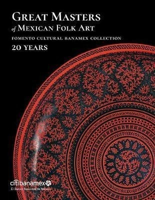 Great Masters Of Mexican Folk Art: 20 Years - Candida Fer...