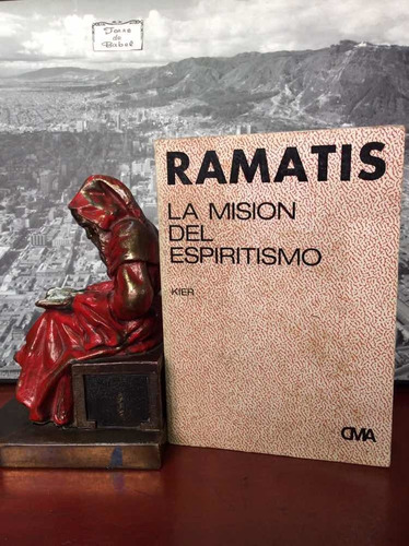 La Misión Del Espiritismo - Ramantis - Kier - Parapsicologia