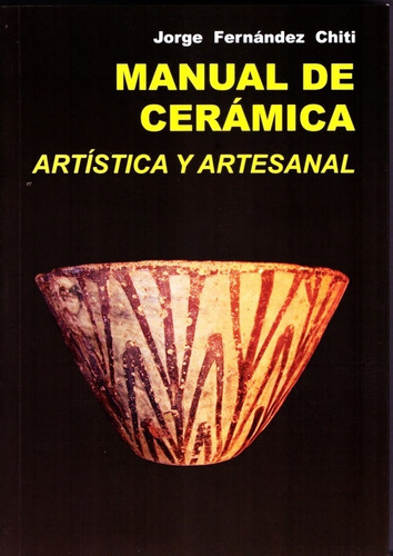 Manual De Ceramica Artistica Y Artesanal - Fernandez Chiti