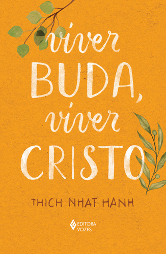 Viver Buda, viver Cristo, de THICH NHAT HANH. Editora Vozes, capa mole, edição 1 em português, 2023