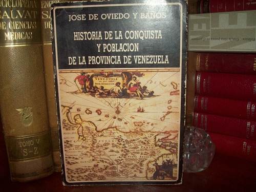 Historia Conquista Población De Venezuela José Oviedo Baño 