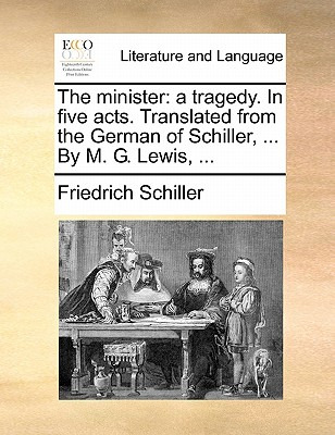 Libro The Minister: A Tragedy. In Five Acts. Translated F...