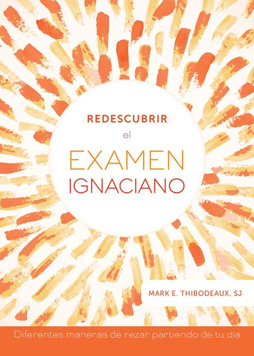 Libro: Redescubrir El Examen Diferentes Maneras De Rezar Par