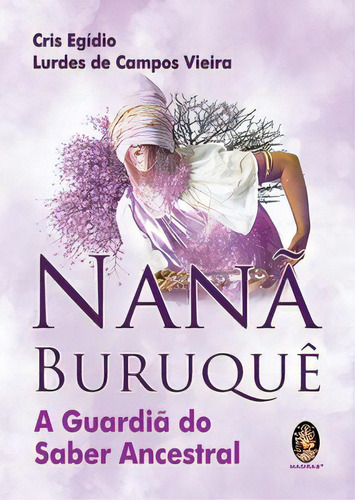 Nanã Buruquê: Nanã Buruquê, De Vieira Campos. Madras Editora, Capa Mole, Edição Unica Em Português