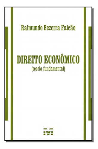 Direito econômico (teoria fundamental) - 1 ed./2013, de Falcão, Raimundo Bezerra. Editorial Malheiros Editores LTDA, capa mole em português, 2013