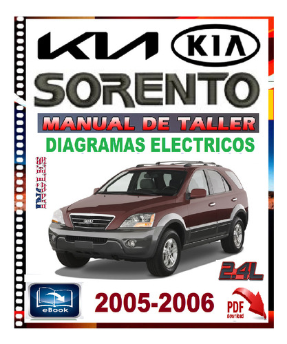 Manual De Taller Diagramas Eléctricos Kia Sorento 2.4 05-06.