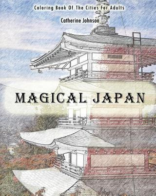 Libro Magical Japan: Coloring Book Of The Cities For Adul...