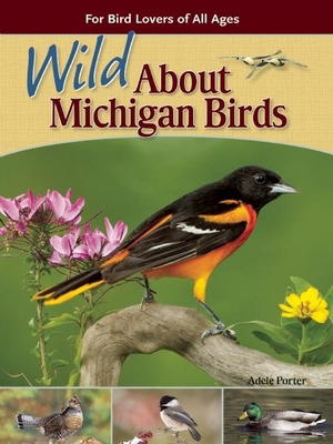 Libro Wild About Michigan Birds: For Bird Lovers Of All A...