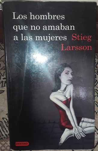 Los Hombres Que No Amaban A Las Mujeres - Stieg Larson 