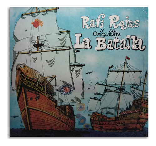 Rafi Rojas Y Su Orquesta - La Batalla