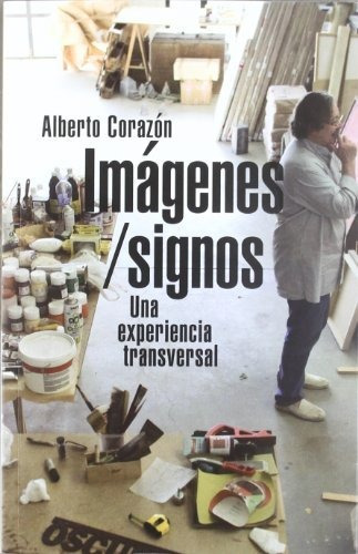 Libro Imagenes / Signos Una Experiencia Transversal  De Cora